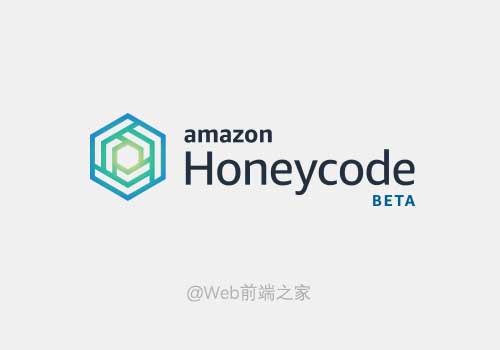 AWS推出了无代码应用构建服务Amazon Honeycode