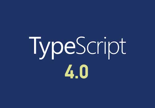 微软的TypeScript 4.0编程语言问世：这是一个重要的里程碑